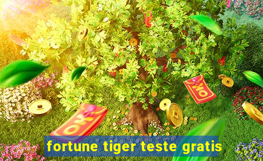 fortune tiger teste gratis